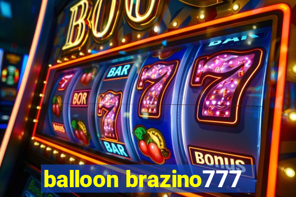 balloon brazino777